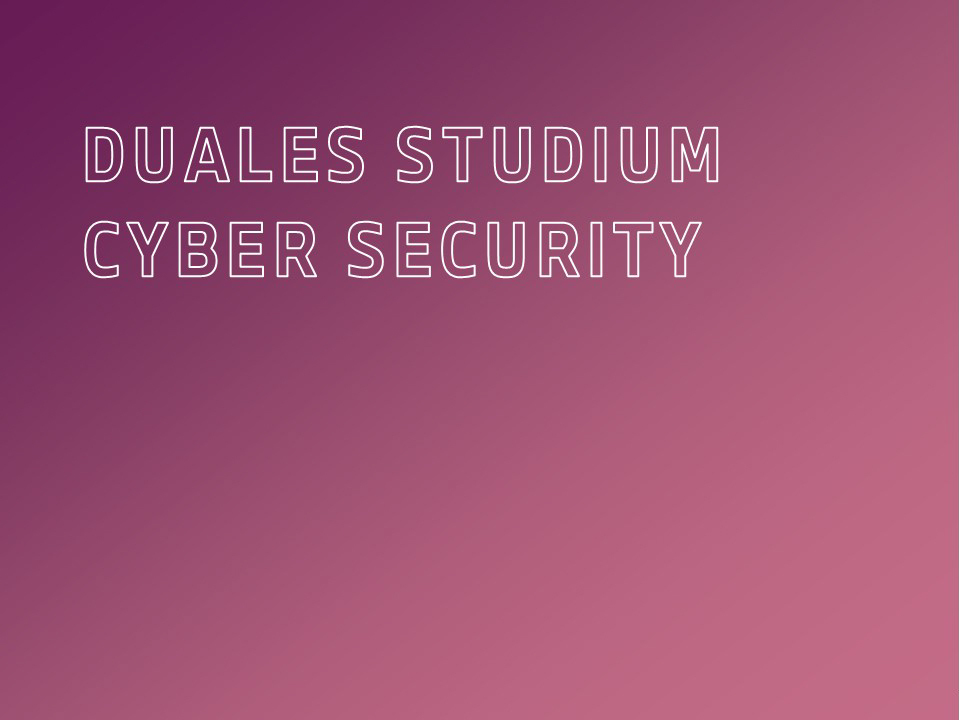 Duales Studium Cyber Security