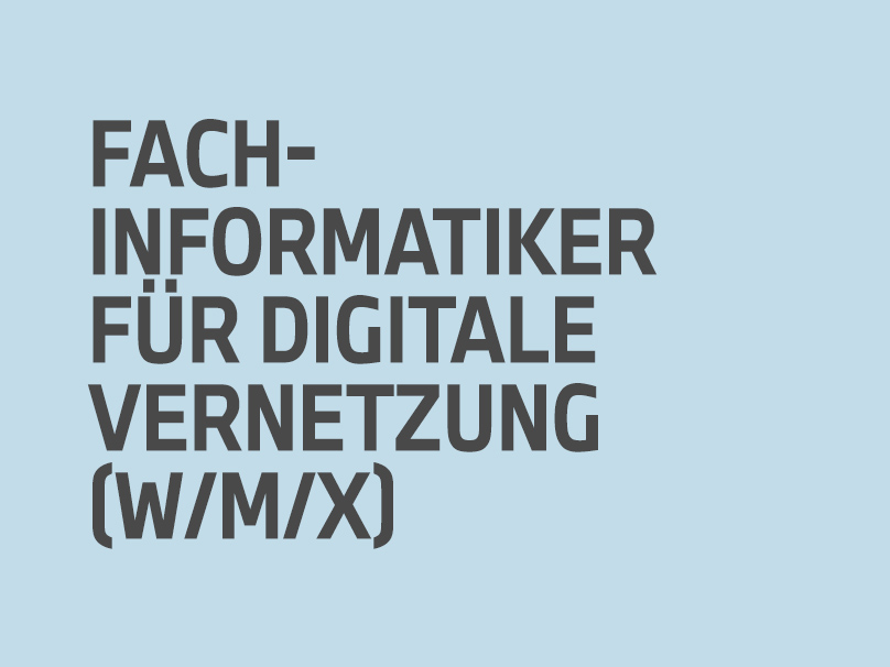 Fachinformatiker für digitale Vernetzung (w/m/x)